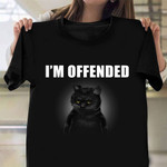 Black Cat Im Offended T-Shirt Funny Sarcastic Attitude Quotes Shirt For Men Women