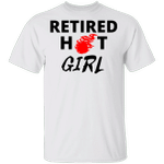 Retired Hot Girl T-Shirt Funny Girl Shirt Gift Idea For Her