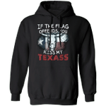 If The Flag Offends You Kiss My Texass Hoodie Funny Texas Clothing Men Women