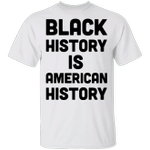 Black History Is American History Shirt For Men Women Black History Month