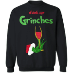 Drink Up Grinches Sweatshirt Christmas Holiday Gift Idea
