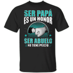 Ser Papa Es Un Honor Ser Abuelo No Tiene Precio Shirt Christian Men Mee Xmas Gift For Dad
