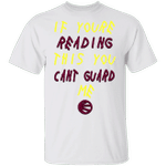 If You're Reading This You Can't Guard Me Shirt Basketball Player T-shirt For Fans - Pfyshop.com