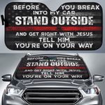 Thin Red Line Before You Break Into My Car Auto Sun Shade Firefighters Fireman Decor