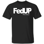 Fedup With Boys Shirt Fedup Shirt For Men Women