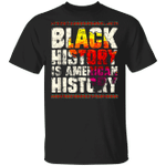Black History Is American History Shirt For Men Women