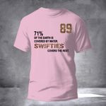 71 Of The Earth Is Covered By Water Swifties Covers The Rest Shirt For Taylor Swift Fans