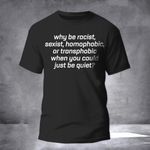Frank Ocean Why Be Racist Sexist Homophobic Shirt Equality For All