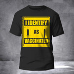 I Identify As Vaccinated T-Shirt I'm Vaccinated Af Shirt Funny