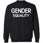 Gender Equality Sweatshirt Fight For Equality Act 2021