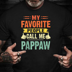 Father's Day Shirt For Grandpa My Favorite People Call Me Pappaw Vintage T-Shirt Gift