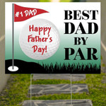 Best Dad By Par Happy Father's Day Yard Sign Outdoor Decor Fathers Day Gifts From Daughter