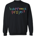 Happiness Project Sweatshirt Funny Happiness Project Clothing Merch