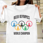 Beer Olympics Shirt Beer Olympics World Champion T-Shirt Men Clothing