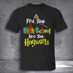 First Stop High School Next Stop Hogwarts Shirt Fun High School Graduation Gifts for Her Him