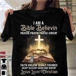 I Am A Bible Believin Prayer Jesus Lovin Christian T-Shirt Cross Bible Shirt Christian Gift