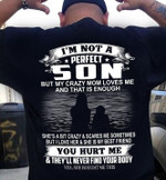 I'm Not A Perfect Son But My Crazy Mom Love Me Shirt Mom And Son Shirt Funny Mom To Son Gift