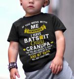 If You Mess With Me Remember I Have A Crazy Grandpa Kids Shirt Funny Gift For Kid From Grandpa