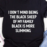 I Don't Mind Being The Black Sheep Of My Family Shirt Funny Retirement T-Shirts