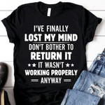 I've Finally Lost My Mind Don't Bother Shirt Classic Tee Gift For Mother Day