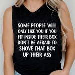 Some People Will Only Like If You Fit Inside Their Box Shirt Funny T-Shirt Gift For Boyfriend