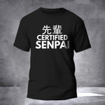 Certified Senpai Shirt Funny Anime Lovers T-Shirt Mens Womens