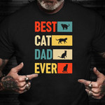 Best Cat Dad Ever Fathers Day Shirt Best Fathers Day Gifts 2021 For Cat Lovers