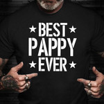 Fathers Day Shirt Best Pappy Ever Cool Sayings For Shirts Cool Fathers Day Gift Ideas