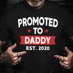 Fathers Day Shirt Promoted To Daddy Est 2020 Hilarious T-Shirt Sayings Best Fathers Day Gifts