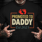 Promoted To Daddy Est 2021 Fathers Day Shirt Best T-shirt For Him First Fathers Day Gift