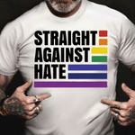 Straight Pride Shirt Straight Against Hate LGBTQ T-Shirts Pride Month Gifts For Adult