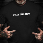 Pray For Her Future Shirt Pray For Him T-Shirt Freebandz Merch