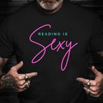 Reading Is Sexy Shirt Funny Tee Gifts For Book Readers