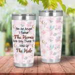 I'm An Angel I Swear The Horns Are Only There Hold Up Tumbler Gift For Sister On Her Birthday