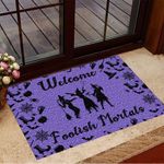 Welcome Foolish Mortal Witch Doormat Spooky Doormat Halloween Gifts