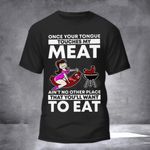 Once Your Tongue Touches My Meat Shirt Funny T-Shirt Sayings Gifts For Husband