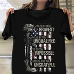 We Sent Our Bravest Led By The Unqualified Shirt Proud Army American T-Shirt Veterans Day Gifts
