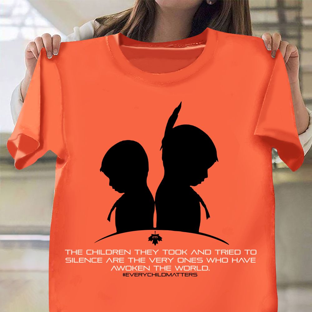 Every Child Matters Shirt The Child They Took And Tried To Silence Who Have Awoken The World