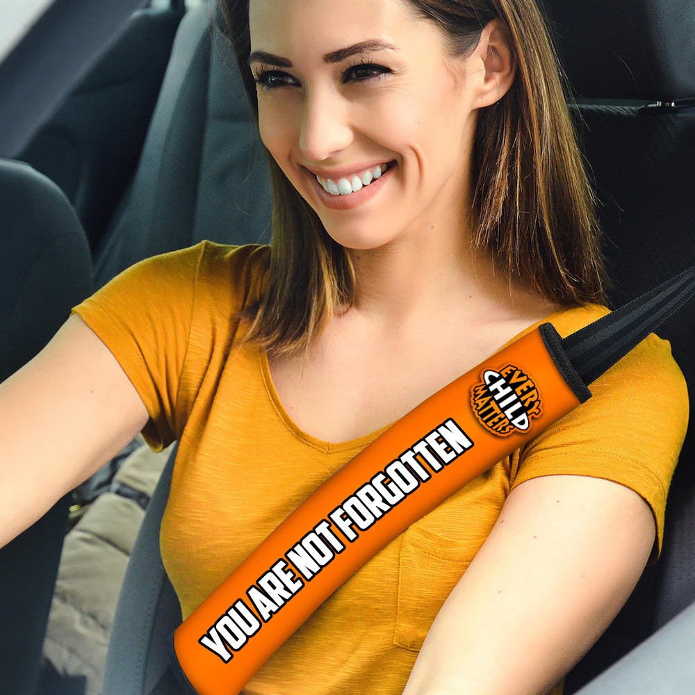 Every Child Matters Orange Day Canada Seat Belt You Are Not Forgotten Merch