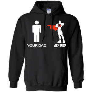 Your dad my DAD – Fathers Day 2017 t shirt Hoodie