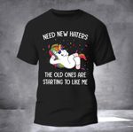 Unicorn Need New Haters The Old Ones Are Staring Like Me Shirt  Sayings Sarcasm Graphic Tee
