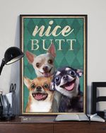 Chihuahua Nice Butt Poster Funny Bathroom Wall Decor Bedroom Poster Gift For Dog Lovers