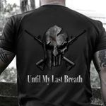 Spartan Helmet Gun Until My Last Breath T-Shirt 2Rd Amendment Cool Mens Shirt