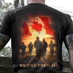 We Owe Them Soldiers Canadian Flag Shirt Patriotic Honoring Remembrance Day Gift For Veteran