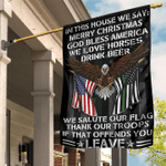 Eagle Thin Green Line USA Flag In This House We Love Horses Drink Beer Thank Our Troops Flag