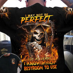 Skull I May Not Be Perfect I Know Which Restroom To Use Shirt Funny Quotes Clothes For Men