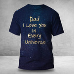 Dad I Love You In Universe Shirt Best Father's Day 2022 Gifts For Dad