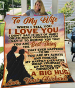 Husband To my wife, when i tell you that i love you - Fleece Blanket, gift for her, gift for wife memorial day- Test random title 003