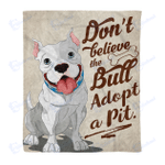 Pitbull Don't believe the Bull adopt a Pit - Fleece Blanket, Gift for you, gift for her, gift for him, gift for dog lover, gift for Bull lover- Test random title 001