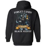 Forget Candy Just Give Me Black Velvet Whiskey Hoodie Halloween TT08-Bounce Tee